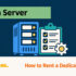 Dedicated server with a rental checklist